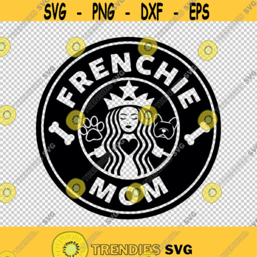 French Bulldog Frenchie Mom Coffee Circle SVG PNG EPS File For Cricut Silhouette Cut Files Vector Digital File