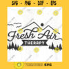Fresh Air Therapy SVG cut file Mountain Oregon Washington Outdoor PNW Commercial Use Digital File