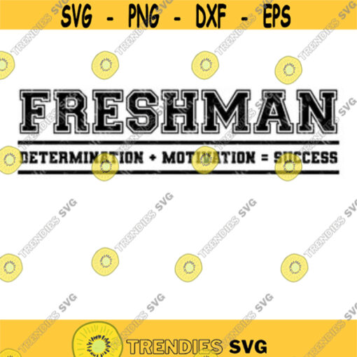 Freshman Motivation Determination Success SVG Freshman Svg School Svg Back to School Svg Varsity Freshman Svg Sports Svg Design 59.jpg