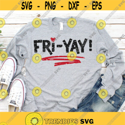 Fri Yay svg Friday svg Grunge Fri Yay svg Distressed Fri Yay svg Weekend svg Party svg dxf eps Print Cut File Cricut Silhouette Design 629.jpg