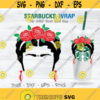 Frida Kahlo Starbucks Cup SVG frida kahlo SVG DIY Venti for Cricut 24oz venti cold cup Instant Download Design 3