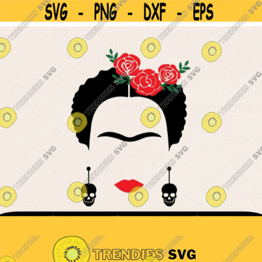 Frida Kahlo Svg Frida Svg Cut File Mom Svg Cricut Svg Svg For Cricut Family Svg Maxican Svg Design 216
