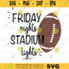 Friday Nights and Stadium Lights Football Svg Football Mom Svg Cheer Mom Svg Funny Football Shirt svg png digital file 373