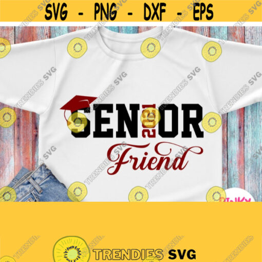 Friend of Senior 2021 Svg Seniors Friend Shirt Svg Graduation 2021 Svg Cricut Silhouette Dxf Jpg Png Iron on Heat Press Maroon Design Design 834