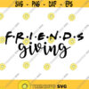 Friends Giving Decal Files cut files for cricut svg png dxf Design 228