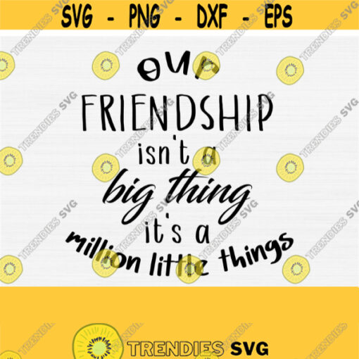 Friendship Svg Friends Svg Friends Forever Svg Tshirt Design Png Dxf Pdf Eps Vector Clipart Instant Download Positive Quotes Svg Design 819