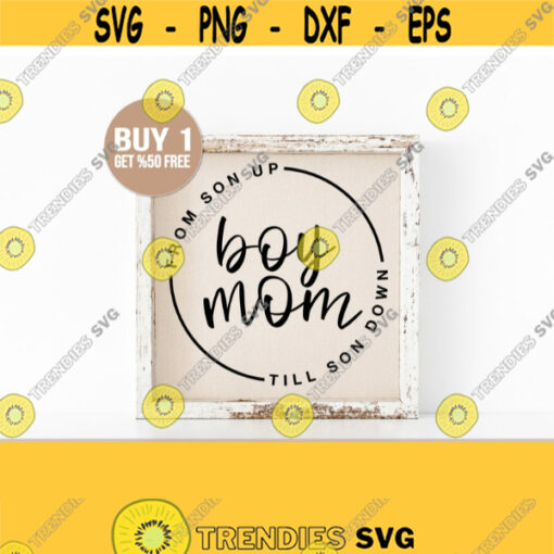 From Son Up To Son Down Svg Boy Mom Svg For Cricut Files Mothers Day Svg for Woman Shirts Mom Svg Shirt Commercial Use DesignS Design 26