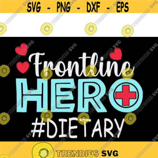 Frontline Hero Dietary Funny Nurse svg files for cricutDesign 229 .jpg