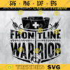 Frontline Warrior Svg Nurse Svg Healthcare Worker Design 210