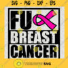 Fuck Cancer SVG Breast Cancer SVG Awareness Ribbon SVG Cancer Ribbon Svg Cancer Survivor Svg