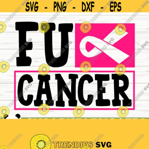 Fuck Cancer Svg Breast Cancer Svg Cancer Awareness Svg Pink Ribbon Svg Cancer Ribbon Svg Cancer Shirt Svg October Svg Cancer Cut File Design 500
