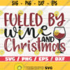 Fueled By Wine And Christmas SVG Christmas SVG Wine SVG Cut File Cricut Commercial use Silhouette Holiday Svg Winter Svg Design 799
