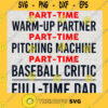 Full Time Baseball Dad SVG Baseball Lover Idea for Perfect Gift Gift for Daddy Digital Files Cut Files For Cricut Instant Download Vector Download Print Files