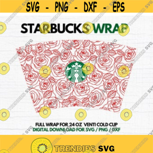 Full Wrap Roses Pattern svg file For Starbucks Venti 24 oz Reusable Cold Cup Cut File for DIY Projects Instant Downlad Design 30