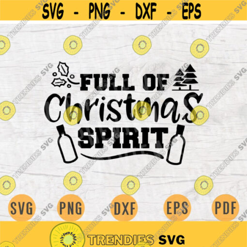 Full of Christmas Spirit SVG Wine Svg Christmas Wine Cricut Cut Files Decal INSTANT DOWNLOAD Cameo Christmas Shirt Iron On Transfer n713 Design 164.jpg