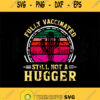 Fully Vaccinated Still Not A Hugger Retro Vintage Svg Cactus Funny Svg Health Is The Best Svg