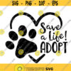 Fundraiser Save A Life Adopt Heart Paw Svg Animal Svg Adoption Svg Cat Svg Dog Svg Pet Svg Pet Adoption Svg Pet Love Svg Design 315 .jpg