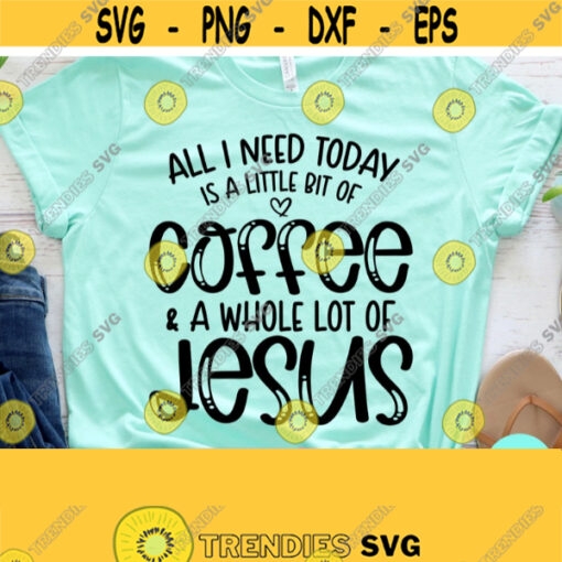 Funny Christian Svg A Little Bit Of Coffee And A Lot Of Jesus SVG Dxf Eps Png Silhouette Cricut Cameo Digital Christian Quotes Svg Design 326