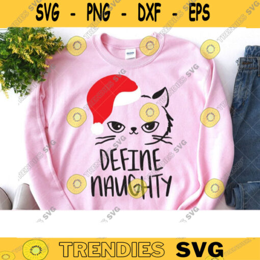 Funny Christmas Cat Svg Cat with Santa Hat Svg Png Define Naughty Cat Lover Christmas Gift Cat Face Shirt Design Svg Cut File Dxf Png copy