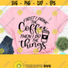 Funny Coffee Svg Mom Life Svg Funny Quotes Svg Dxf Eps Png Silhouette Cricut Cameo Digital Mom Svg Sayings Sarcastic Svg Sassy Svg Design 579