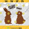 Funny Easter svg Easter Cut File Chocolate Bunny svg My Butt Hurts What svg Easter Shirt Design Fun Kids Shirt svg Cricut Silhouette Design 268