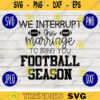 Funny Football SVG We Interrupt this Marriage to bring you Football Season png jpeg dxf Commercial Cut File Coach Wife High School Fall 54