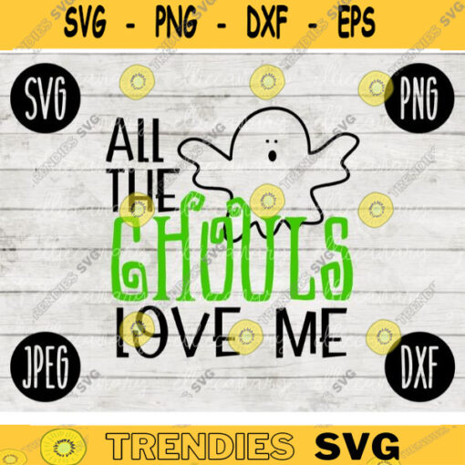 Funny Halloween SVG All the Ghouls Love Me svg png jpeg dxf Silhouette Cricut Commercial Use Vinyl Cut File Fall Witch Broom 2237