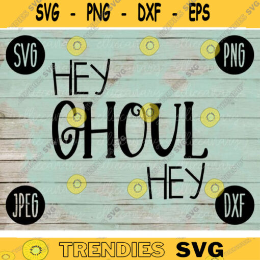 Funny Halloween SVG Hey Ghoul Hey svg png jpeg dxf Silhouette Cricut Commercial Use Vinyl Cut File Fall Witch Broom 2340