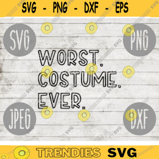 Funny Halloween SVG Worst Costume Ever svg png jpeg dxf Silhouette Cricut Commercial Use Vinyl Cut File 1424