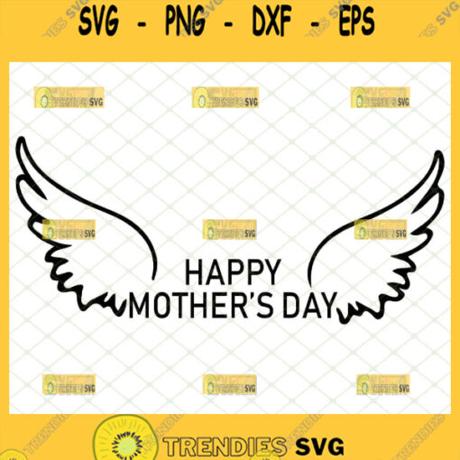 Funny Happy MotherS Day Angel Wings Svg Heaven Svg In Memory Svg 1