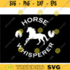 Funny Horse SVG Horse Whisperer horse svg horse clipart horse head svg horse silhouette love horse svg horse lover svg for lovers Design 355 copy