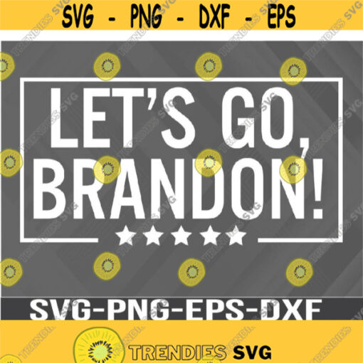 Funny Lets Go Brandon Svg png eps dxf digital download file Design 374