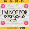 Funny Sarcastic SVG Im Not For Everyone png jpeg dxf Vinyl Cut File Funny Introvert 202
