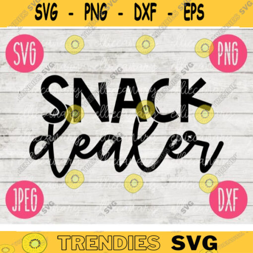 Funny Sarcastic SVG Snack Dealer png jpeg dxf Vinyl Cut File Funny Mom Mama Toddler 1817