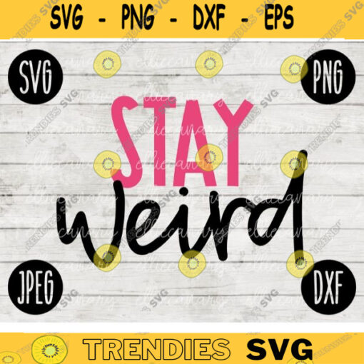 Funny Sarcastic SVG Stay Weird svg png jpeg dxf Vinyl Cut File Funny Introvert Mom Mama 2632