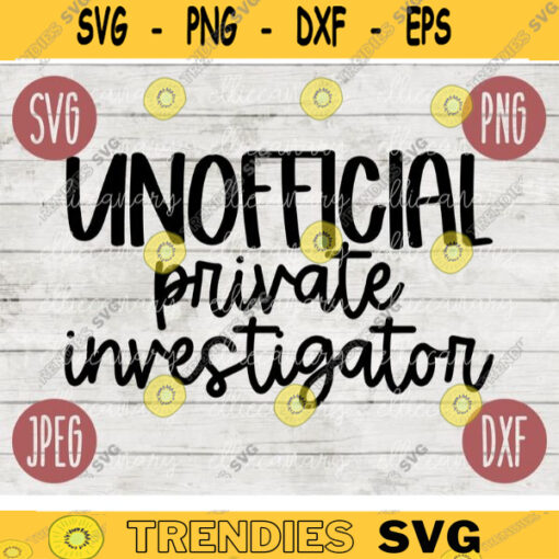 Funny Sarcastic SVG Unofficial Private Investigator png jpeg dxf Vinyl Cut File Funny Introvert 551