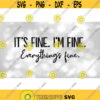 Funny Saying T Shirt Clipart Black Bold Words Its fine. Im fine. Everything is Fine. for Making Fun Digital Download SVG PNG Design 1376