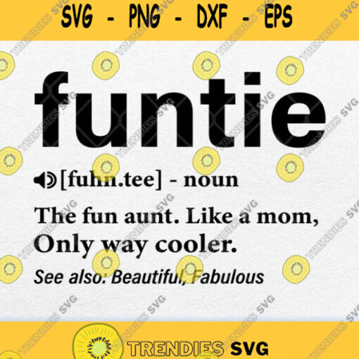 Funtie Definition Meaning The Fun Aunt Like A Mom Svg Png