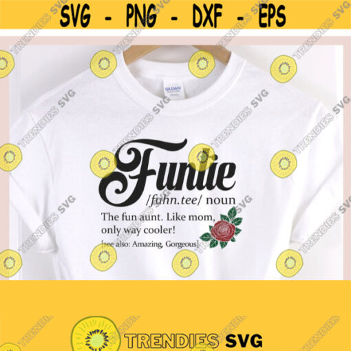 Funtie svg Funny Aunt svg Auntie Shirt Funny Definition svg Best Auntie Ever svg Adult Humor svg Fun Aunt Cutffiles for Cricut
