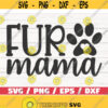 Fur Mama SVG Cut File Cricut Commercial use Silhouette Dog Mom SVG Dog Lover Cat Mom SVG Design 492