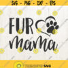 Fur Mama SVG Paw SVG Fur Mom SVG Dog Mom Svg Cat Mom Svg Cat Paw Dog Paw Svg Pet Animal Lover Digital Cut File for Cricut Jpg Dxf Design 25