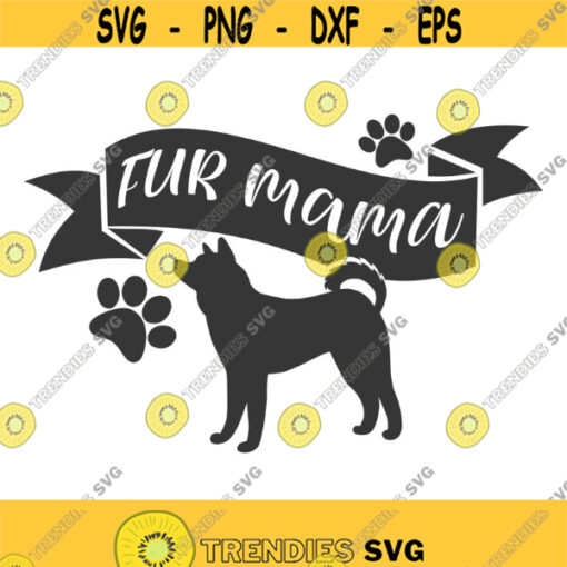 Fur mama svg dog svg dog mama svg mama svg png dxf Cutting files Cricut Funny Cute svg designs print for t shirt quote svg Design 832