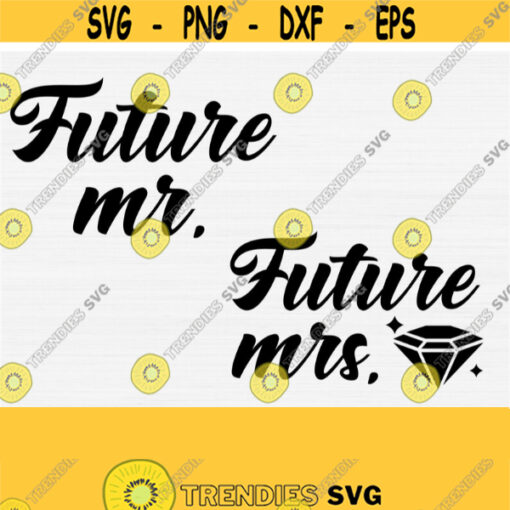 Future MR MRS Svg Files Bundle Diamong Ring Svg Silhouette Cameo Wedding Card Invitation Svg Png Eps Dxf Pdf Vector Clipart Design 731