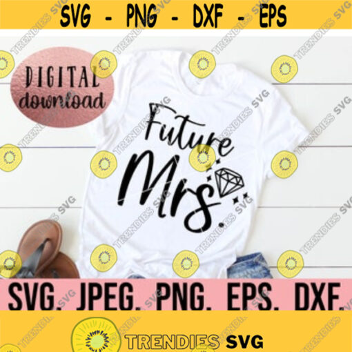 Future Mrs SVG Bride SVG Bride to Be Clipart Bachelorette SVG I said yes design Cricut File Instant Download Engagement png Design 632