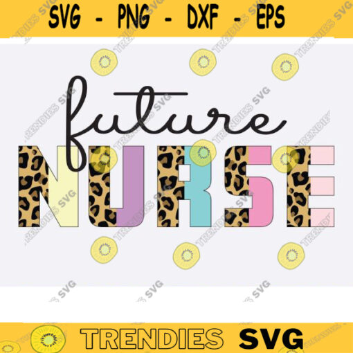 Future Nurse Half Leopard svg png Future Nurse svg png Future Nurse leopard cheetah svg png Nurse Sublimation Future Nurse sublimation copy