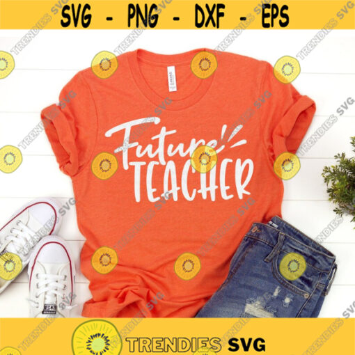 Future Teacher svg Teacher svg School svg dxf eps png Teacher Cut File Teacher Clipart Teacher Shirt Download Silhouette Cricut Design 417.jpg