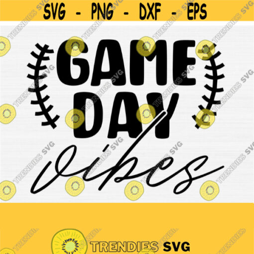 Game Day Vibes Svg Baseball Svg Football Svg Cut File Game Day Svg Softball Mom Svg Hockey Svg Cricut and Silhouette Digital Download Design 595
