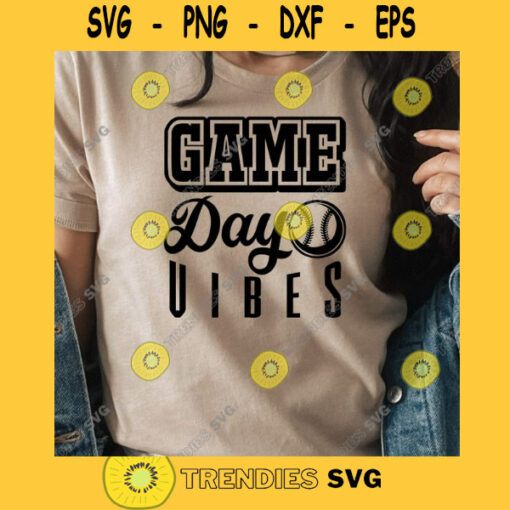 Game Day Vibes svg Game Day SVG Baseball SVG Baseball Mom svg Baseball Life svg Baseball Shirt svg