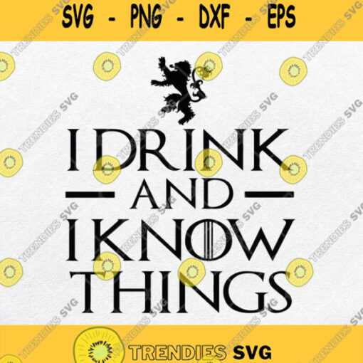 Game Of Thrones I Drink And I Know Things Svg Png Silhouette Cricut File Dxf Eps