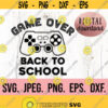 Game Over Back To School SVG Grade Unlocked Level Up PNG Hello Grade svg Instant Download Cricut Cut File Back To School png Design 363